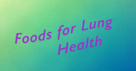Foods for Lung Health