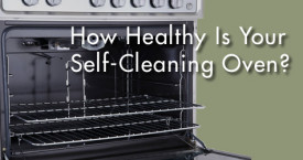 How Healthy Is Your Self-Cleaning Oven?