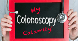 My Colonoscopy Calamity!