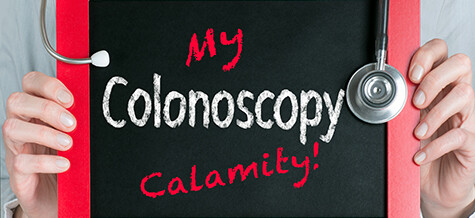 My Colonoscopy Calamity!
