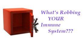 What’s Robbing YOUR Immune System?